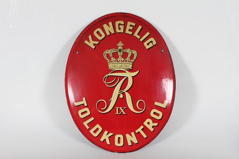 Large old sign
"Kongelig Toldkontrol"
